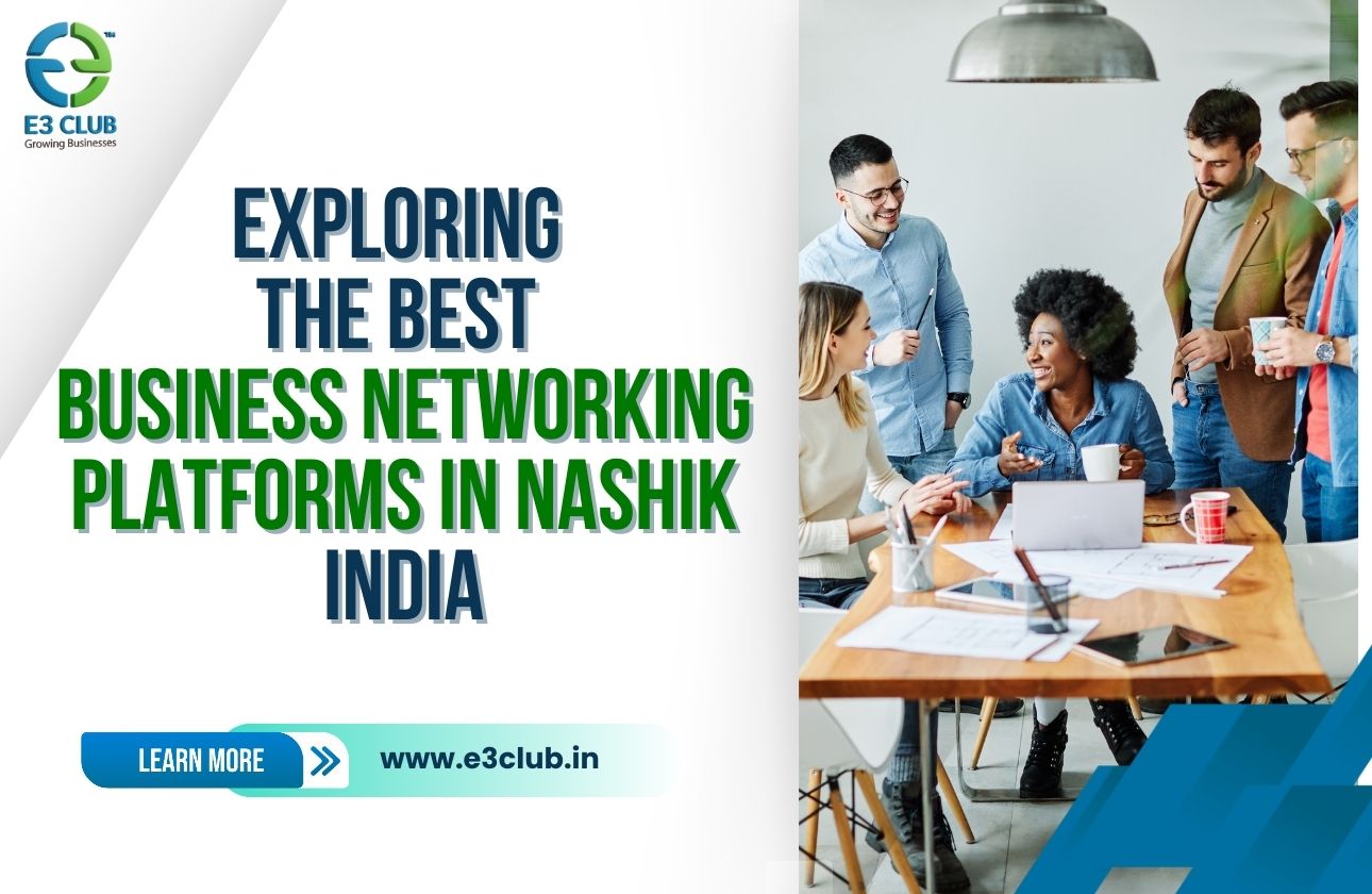 Exploring the Best Business Networking Platforms in Nashik India