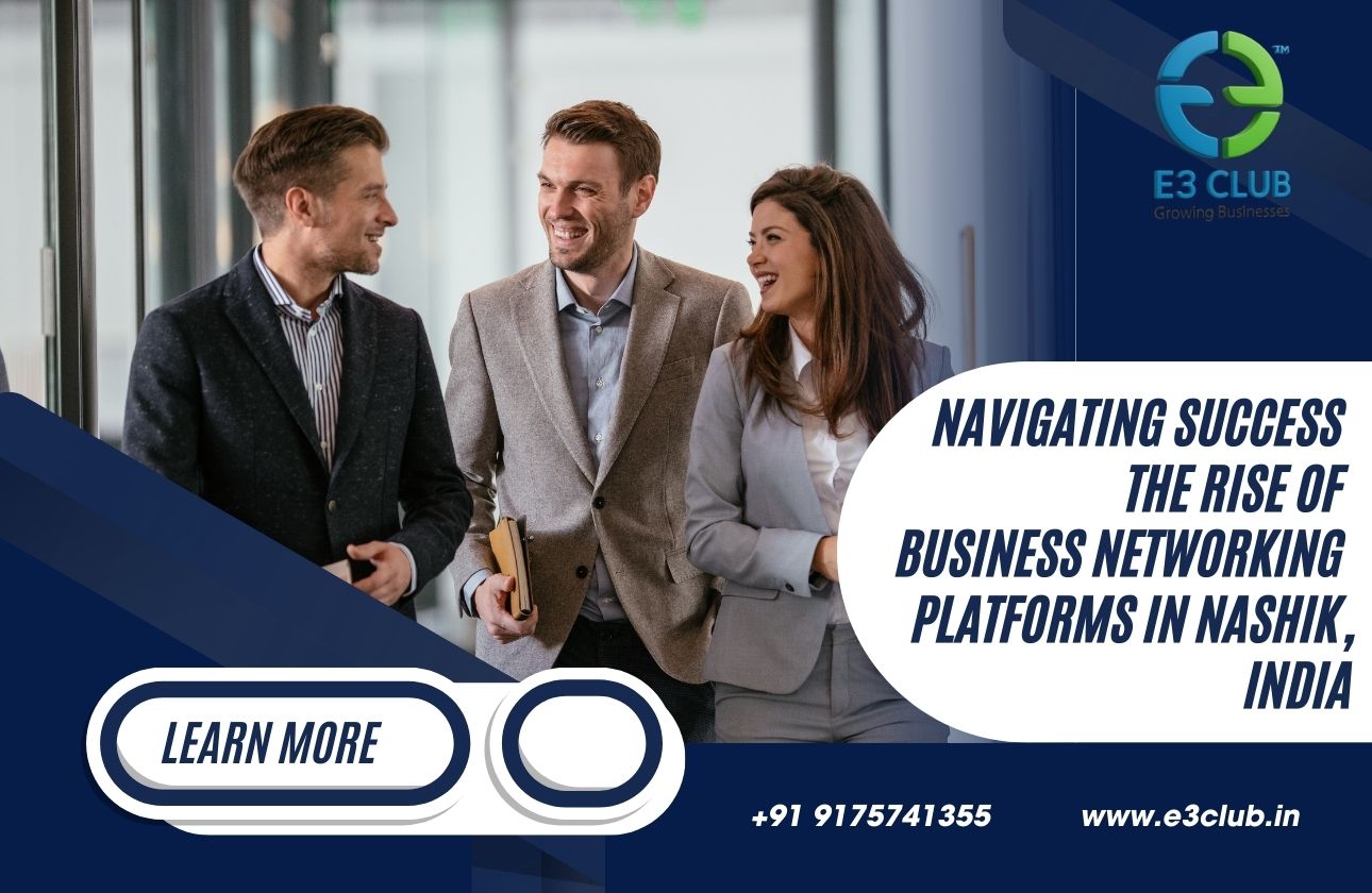 Navigating Success: The Rise of Business Networking Platforms in Nashik India